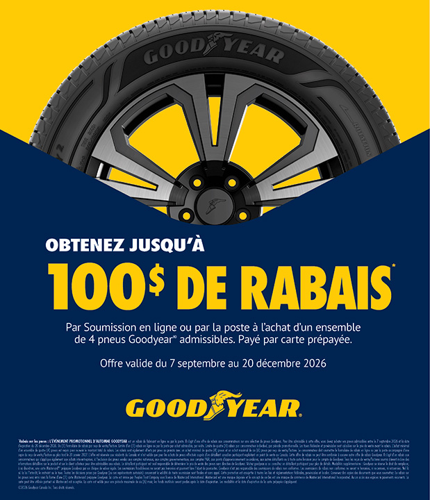 Goodyear : Obtenez jusqu’à 100 $ de remise sur une carte prépayée à l’achat de quatre pneus admissibles, du 7 septembre au 20 décembre 2026. Demande de rabais en ligne ou par la poste requise.