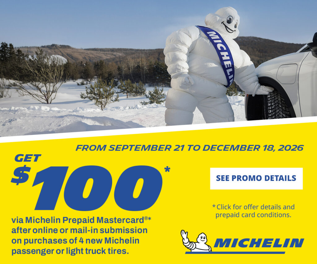 Michelin: Get a $100 prepaid Mastercard with the purchase of four new Michelin passenger or light truck tires, from September 21 to December 18, 2026.